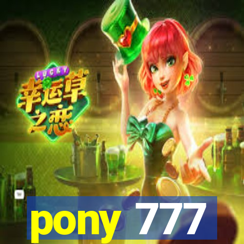 pony 777